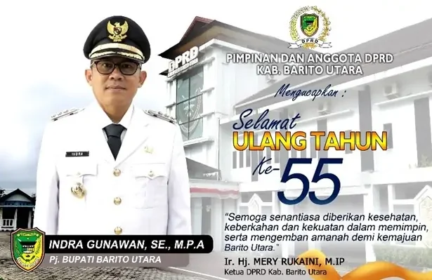ucapan selamat ulang tahun yang ke-55 kepada Penjabat (Pj) Bupati Barito Utara, Indra Gunawan, S.E., M.P.A.