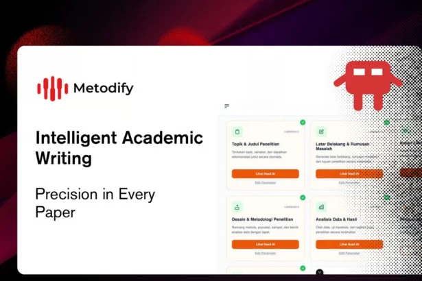 Metodify Hadir Sebagai Platform Ai Akademik Untuk Mendukung Penulisan Artikel Ilmiah