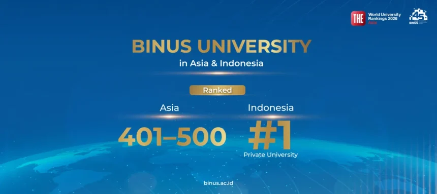 Konsistensi Yang Dijaga Binus University Kembali Jadi Pts Nomor 1 Di Indonesia Versi The Asia University Rankings 2026